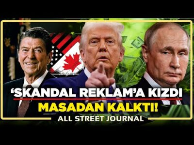 Trump Kanada’nın Biletini Kesti! | Putin ABD’ye Çok Sert! | ALL STREET JOURNAL