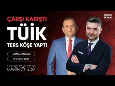 Çarşı Karıştı | TÜİK Ters Köşe Yaptı | Sertaç Ekeke Ekonomi Ekranı