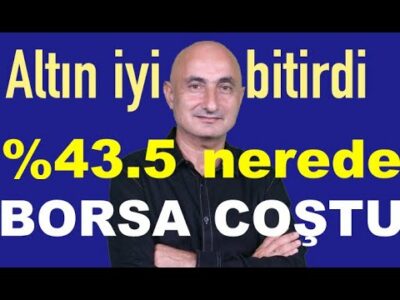 Altın neden yükseldi | Kurultay Davası rallisi! | % 43,5 faiz nerede | Borsa coştu