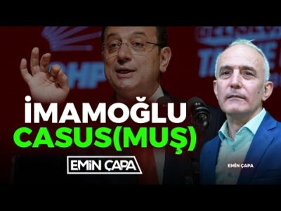 İmamoğlu Casus(muş)| Emin Çapa