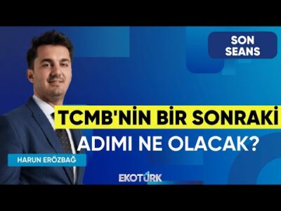 TCMB'nin Bir Sonraki Adımı Ne Olacak? | Son Seans | Dr. Burak Köseoğlu | Harun Erözbağ (22.10.2025)