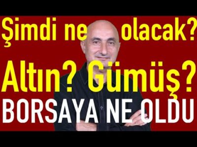 Altın ve gümüş neden düştü? | Yeniden yükselecekler mi? | Borsaya ne oldu?
