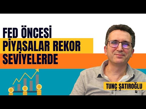 Fed Öncesi Piyasalar Rekor Seviyelerde
