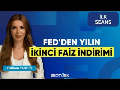 Fed'den Yılın İkinci Faiz İndirimi | Ali Acer | Mehmet Aşçıoğlu | İlk Seans