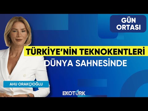 Türkiye'nin Teknokentleri Dünya Sahnesinde | Prof. Dr. Atilla Dikbaş | Ahu Orakçıoğlu | Gün Ortası