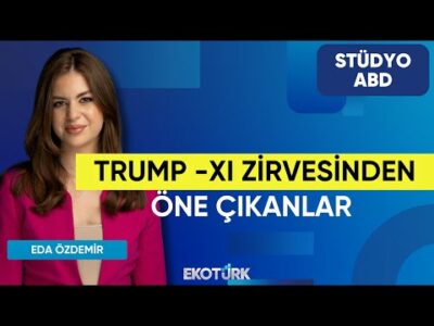 Trump -XI Zirvesinden Öne Çıkanlar | Stüdyo ABD | Kurt Gökhan Ölçer | Eda Özdemir