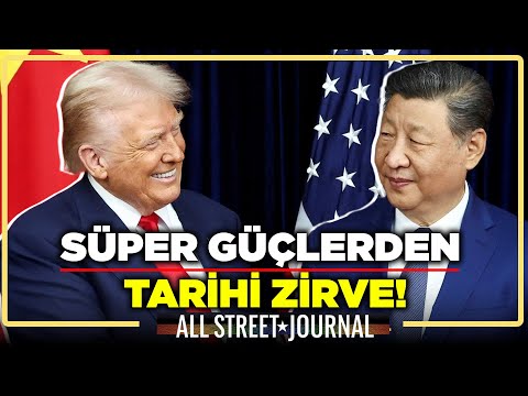 Trump, Çin Liderini “Sert” Buldu! | Xi: ABD’yle El Ele “Süper Güç Dostluğu” | ALL STREET JOURNAL