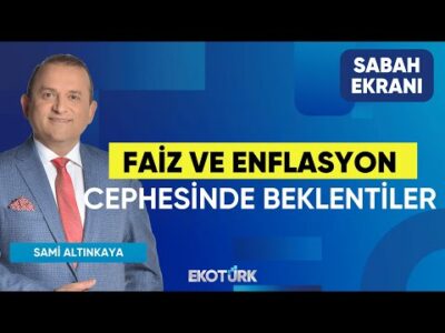 Faiz ve Enflasyon Cephesinde Beklentiler | Mustafa Aşkın Eren Yıldırım Burak Köseoğlu | Sabah Ekranı