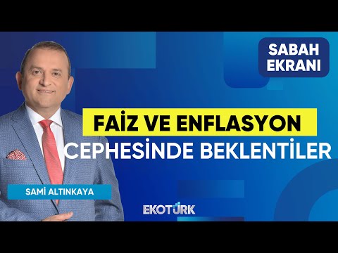 Faiz ve Enflasyon Cephesinde Beklentiler | Mustafa Aşkın Eren Yıldırım Burak Köseoğlu | Sabah Ekranı