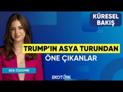 Trump'ın Asya Turundan Öne Çıkanlar | Küresel Bakış | Sibel Karabel | Eda Özdemir