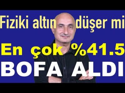 Fiziki altın düşer mi? | Bankalar indirdi mi | Arçelik şoku | BofA borsayı sırtladı