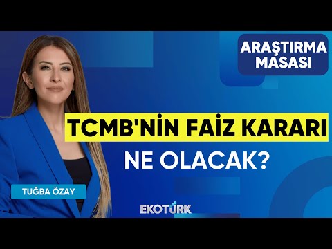 TCMB'nin Faiz Kararı Ne Olacak? | Volkan Dükkancık | Araştırma Masası
