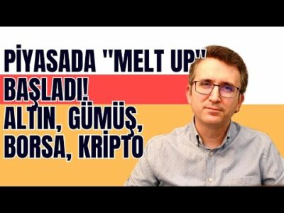 Piyasada "Melt Up" Başladı! Altın, Gümüş, Borsa, Kripto
