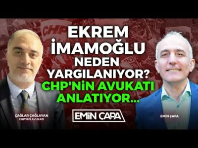 Ekrem İmamoğlu Neden Yargılanıyor? CHP'nin Avukatı Anlatıyor... | Çağlar Çağlayan - Emin Çapa