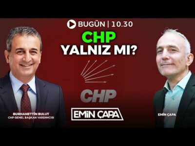 #CANLI CHP Yalnız mı? | Burhanettin Bulut & Emin Çapa