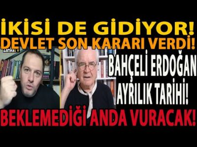 İKİSİ DE GİDİYOR! DEVLET SON KARARI VERDİ! BAHÇELİ ERDOĞAN AYRILIK TARİHİ! BEKLEMEDİĞİ ANDA VURACAK!