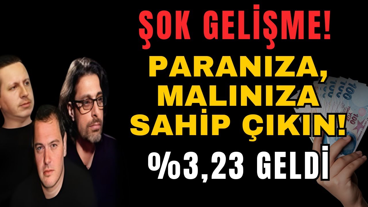ŞOK GELİŞME! PARANIZA, MALINIZA SAHİP ÇIKIN!