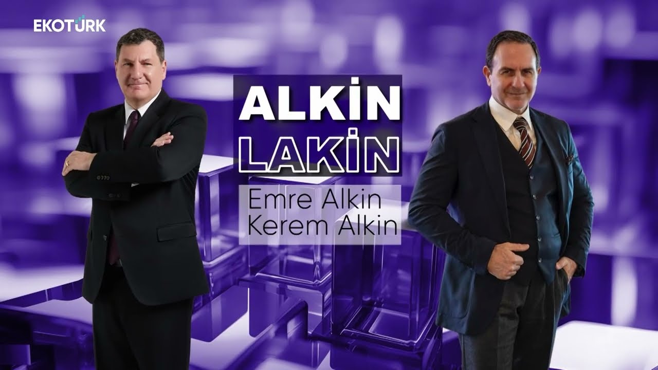 ALKİN LAKİN | 2028'e Doğru Ekonomik Güç Haritası | Kerem Alkin | Emre Alkin