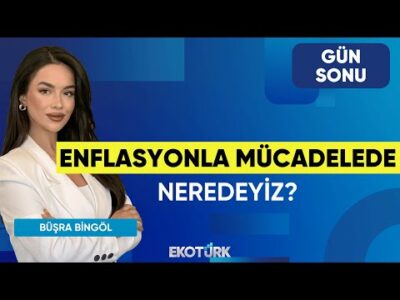 Enflasyonla Mücadelede Neredeyiz? | Eren Kuru | Harun Erözbağ | Gün Sonu