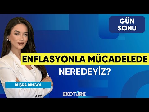 Enflasyonla Mücadelede Neredeyiz? | Eren Kuru | Harun Erözbağ | Gün Sonu