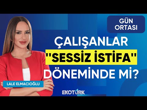 Çalışanlar ''Sessiz İstifa'' Döneminde mi? | Ebru Akyüz | Lale Elmacıoğlu | Gün Ortası