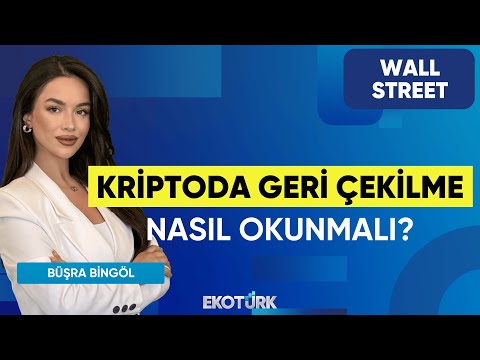Kriptoda Geri Çekilme Nasıl Okunmalı? | Wall Street | Oytun Es | Büşra Bingöl
