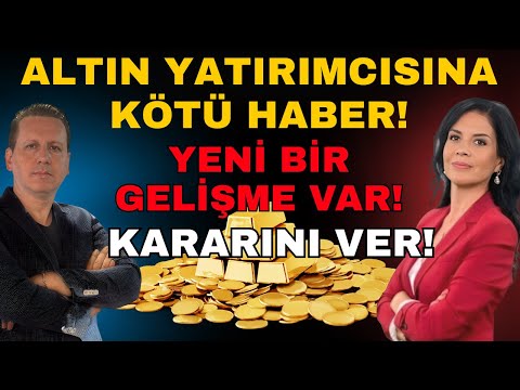ALTIN YATIRIMCISINA KÖTÜ HABER! KARARINI VER!