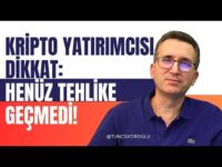 Kripto Yatırımcısı Dikkat: Henüz Tehlike Geçmedi!