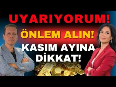 UYARIYORUM! KASIM AYINA DİKKAT! ÖNLEM ALIN!