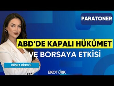 ABD'de Kapalı Hükümet ve Borsaya Etkisi | Evren Çakarer | Büşra Bingöl | Paratoner