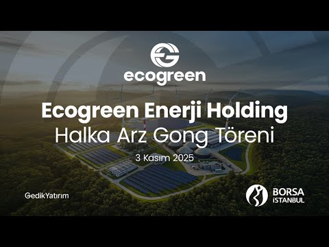 "Ecogreen Enerji Holding" Halka Arz Gong Töreni