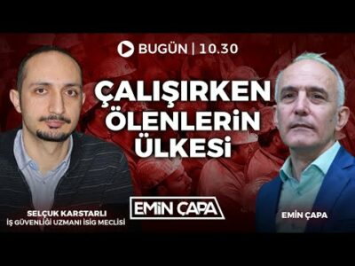 Çalışırken Ölenlerin Ülkesi | Emin Çapa & Selçuk Karstarlı