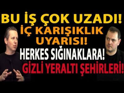 BU İŞ ÇOK UZADI! İÇ KARIŞIKLIK UYARISI! HERKES SIĞINAKLARA! GİZLİ YERALTI ŞEHİRLERİ! ALTINA DİKKAT!