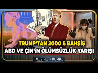 Trump Hükümeti Açacak mı? | Çin’den “150 Yıl Yaşatan Hap”, ABD’den Süper Bebek! | ALL STREET JOURNAL