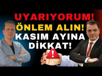 UYARIYORUM! ÇNLEM ALIN! KASIM AYINA DİKKAT!