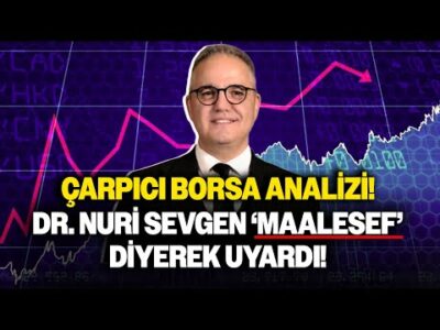 Dr. Nuri Sevgen ‘Tedirgin Edici’ Dedi Borsa Grafiği Üzerinde Destek ve Direnç Seviyelerini Verdi!