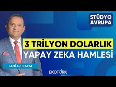 3 Trilyon Dolarlık Yapay Zeka Hamlesi | Gökhan Kurtaran | Sami Altınkaya | Stüdyo Avrupa