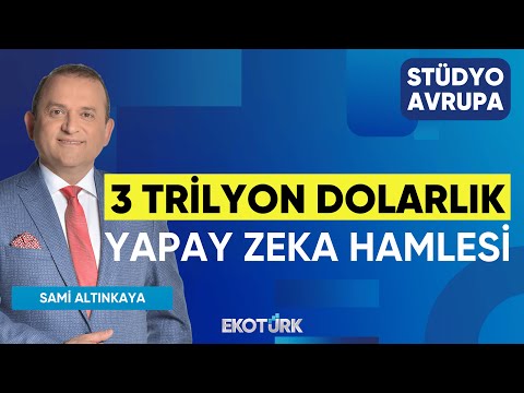 3 Trilyon Dolarlık Yapay Zeka Hamlesi | Gökhan Kurtaran | Sami Altınkaya | Stüdyo Avrupa