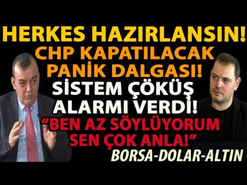 HERKES HAZIRLANSIN! CHP KAPATILACAK PANİK DALGASI! SİSTEM ÇÖKÜŞ ALARMI VERDİ! BORSA DOLAR ALTIN!