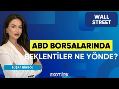 ABD Borsalarında Beklentiler Ne Yönde? | Wall Street | Kudret Ayyıldır | Büşra Bingöl