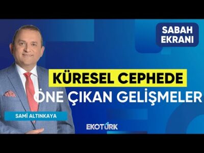 Küresel Cephede Öne Çıkan Gelişmeler | Noyan Rona | Sami Altınkaya | Sabah Ekranı