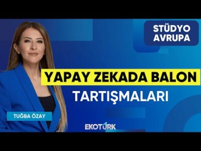 Yapay Zekada Balon Tartışmaları | Ali Akova | Tuğba Özay | Stüdyo Avrupa