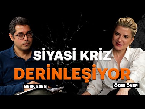 Siyasi krizler derinleşiyor, ekonomide planlar tutmuyor! | Berk Esen & Özge Öner