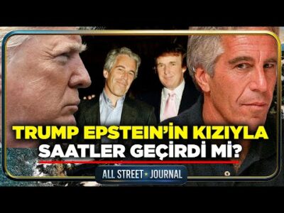 Trump Epstein'in Kızıyla Saatler Geçirdi mi? | All Street Journal | 13 Kasım
