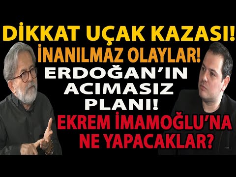 DİKKAT UÇAK KAZASI! İNANILMAZ OLAYLAR! ERDOĞAN’IN ACIMASIZ PLANI! EKREM İMAMOĞLU’NA NE YAPACAKLAR?