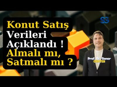 Konuta Yatırım Zamanı mı ? | SONER GÖKTEN