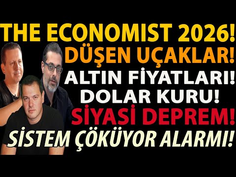 THE ECONOMIST 2026! DÜŞEN UÇAKLAR! ALTIN FİYATLARI! DOLAR KURU! SİYASİ DEPREM! SİSTEM ÇÖKÜYOR ALARMI
