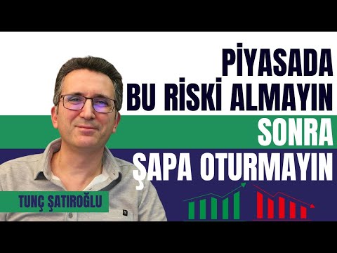 Piyasada Bu Riski Almayın Sonra Şapa Oturmayın