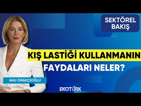 Kış Lastiği Kullanmanın Faydaları Neler? | Sektörel Bakış | Hakan Yalnız | Ahu Orakçıoğlu