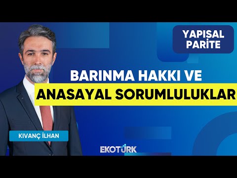 Barınma Hakkı Ve Anasayal Sorumluluklar | Yapısal Parite | Dr. Av. Ali Yüksel | Kıvanç İlhan